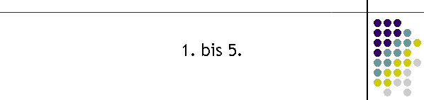 1. bis 5.